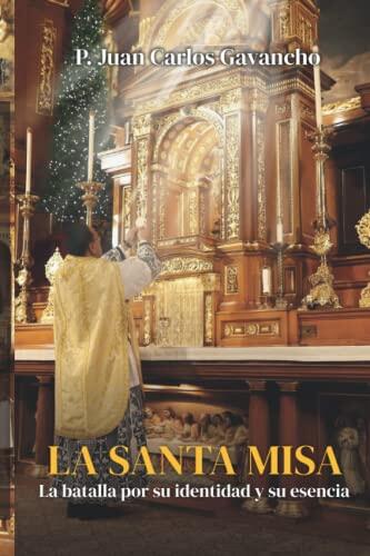 La Santa Misa: la batalla por su identidad y su esencia
