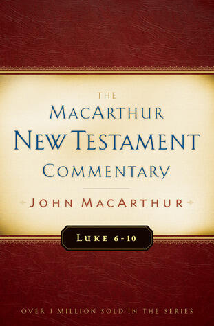 Luke 6-10 MacArthur New Testament Commentary (Volume 8)