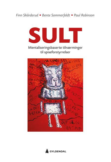 Sult : mentaliseringsbaserte tilnærminger til spiseforstyrrelser