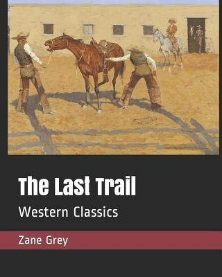 The Last Trail: Western Classics