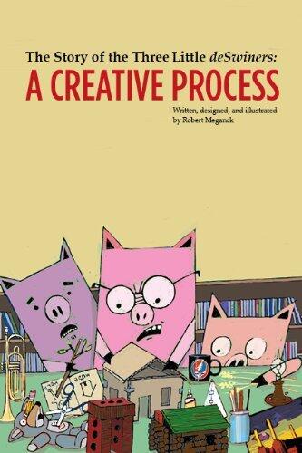 The Story of the Three Little deSwiners: A Creative Process