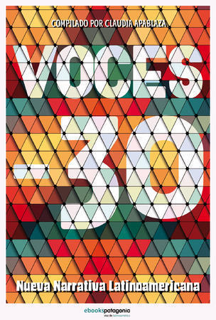 Voces (Vol. 30): Nueva Narrativa Latinoamericana