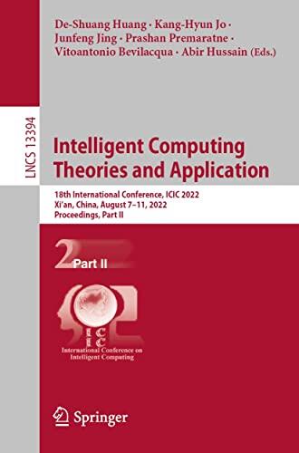 Intelligent Computing Theories and Application: 18th International Conference, ICIC 2022, Xi'an, China, August 7–11, 2022, Proceedings, Part II