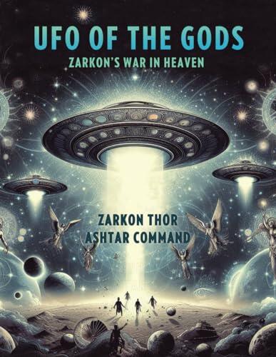 UFO of the Gods: Zarkon's War in Heaven