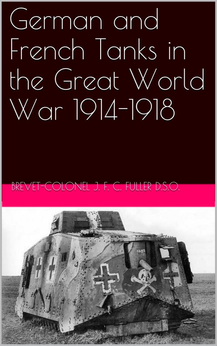 German and French Tanks in the Great World War 1914-1918