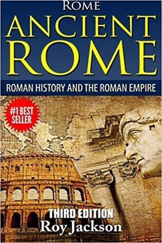 Rome: Ancient Rome: Roman History and The Roman Empire