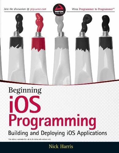 Beginning iOS Programming: Building and Deploying iOS Applications