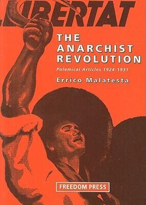 Polemical Articles 1924-1931 (The Anarchist Revolution)