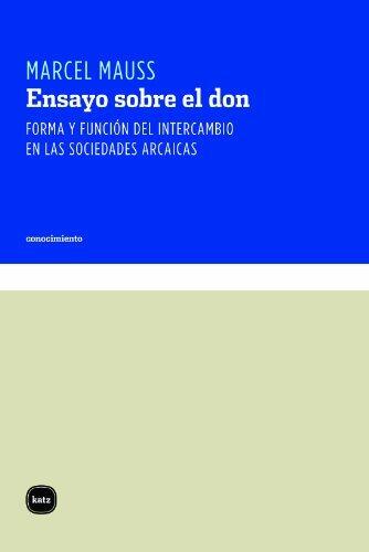 Ensayo sobre el don. Forma y función del intercambio en las sociedades arcaicas (Conocimiento nº 3063)