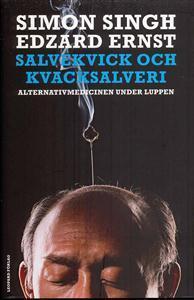 Salvekvick och kvacksalveri : alternativmedicinen under luppen