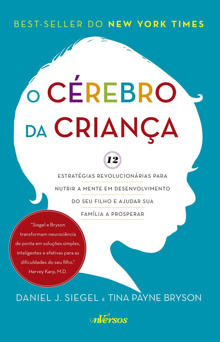 Cérebro da Criança: Estratégias Revolucionárias para nutrir a mente em desenvolvimento do seu filho e ajudar sua família a prosperar