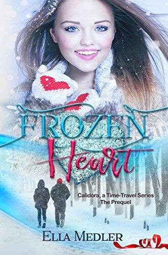 Frozen Heart: Calidora Time-Travel Series - The Prequel