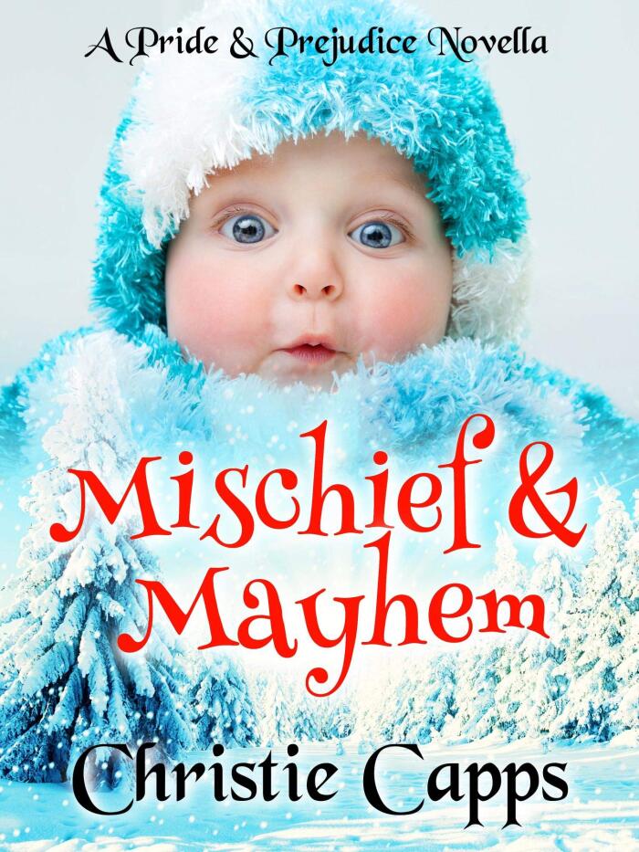 Mischief & Mayhem: A Pride & Prejudice Novella