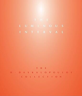 The Luminous Interval: The D. Daskalopoulos Collection