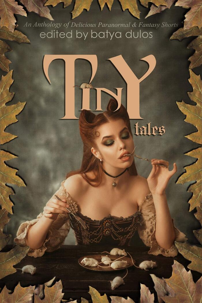 Tiny Tales: An Anthology of Delicious Paranormal & Fantasy Shorts