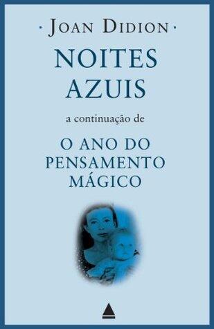 Noites Azuis: A continuação de "O ano do pensamento mágico"