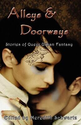 Alleys and Doorways: Stories of Queer Urban Fantasy