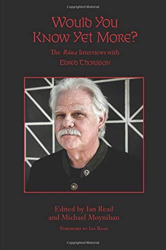 Would You Know Yet More? The Rúna Interviews with Edred Thorsson