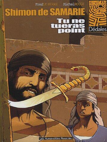 Shimon de Samarie, Tome 1 : Tu ne tueras point