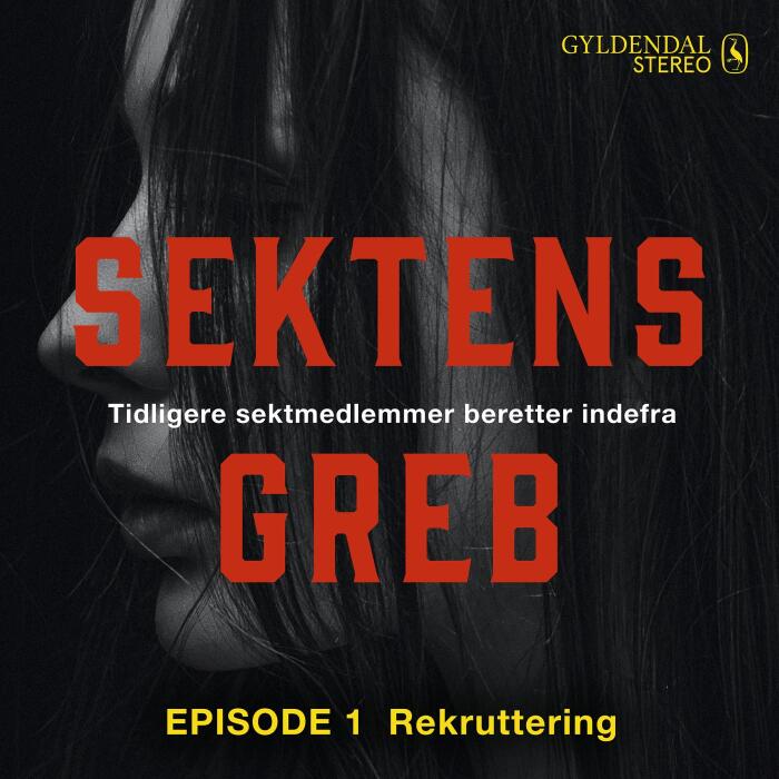 Sektens greb - Rekruttering EP#1: Tidligere sektmedlemmer beretter indefra
