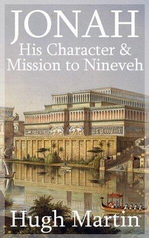 Jonah: His Character & Mission to Nineveh