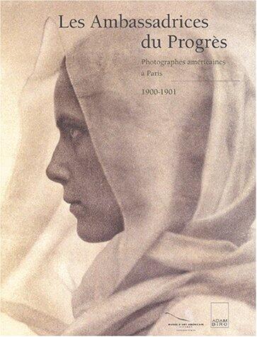 Les ambassadrices du progrès: photographes américaines à Paris, 1900-1901