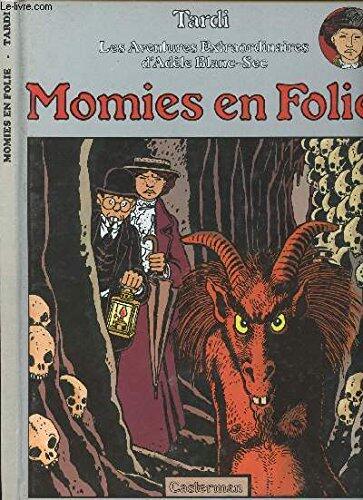 Momies en folie.