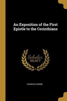 An Exposition of the First Epistle to the Corinthians