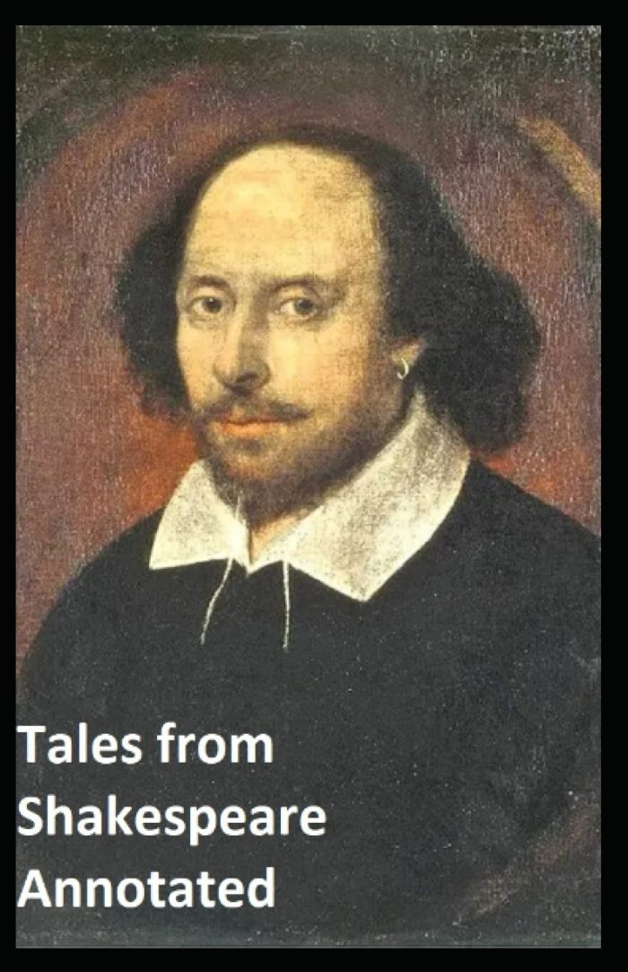 Tales from Shakespeare Annotated and Unabridged
