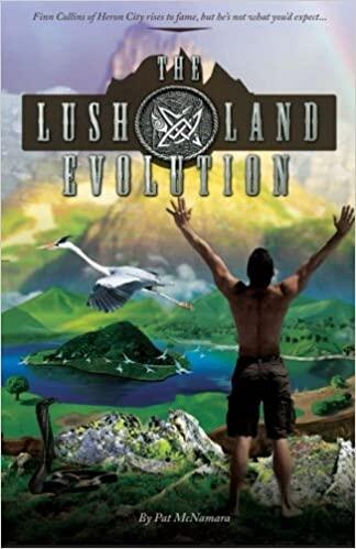 The Lushland Evolution