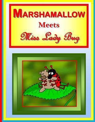 Marshmallow Meets Miss Lady Bug