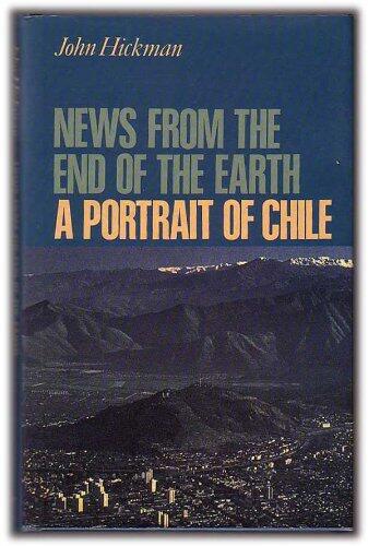 News from the End of the Earth: Portrait of Chile