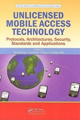 Unlicensed Mobile Access Technology: Protocols, Architectures, Security, Standards and Applications