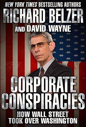 Corporate Conspiracies: How Wall Street Took Over Washington