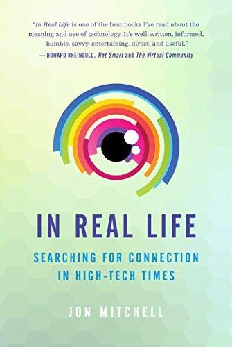 In Real Life: Searching for Connection in High-Tech Times