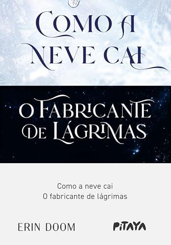Como a neve cai + O fabricante de lágrimas
