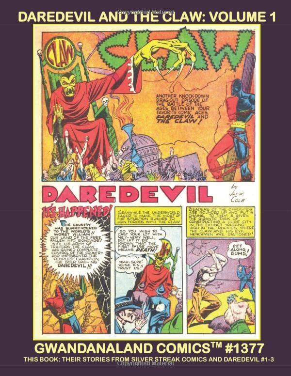 Daredevil and The Claw: Volume 1: Gwandanaland Comics #1377 -- The Two Golden Age Enemies Appearing Together -- This Book: Their Stories From Silver ... #1-3 - - Featuring Artwork by Jack Cole