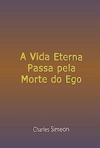 A Vida Eterna Passa Pela Morte Do Ego