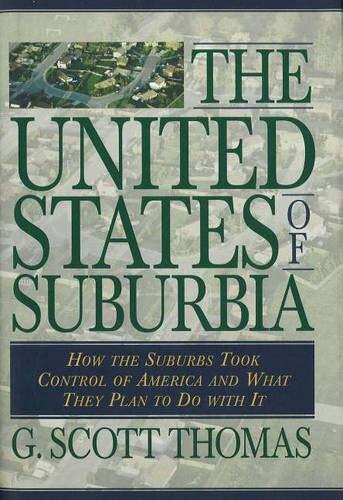 The United States of Suburbia: How the Suburbs Took Control of America and What They Plan to Do with It