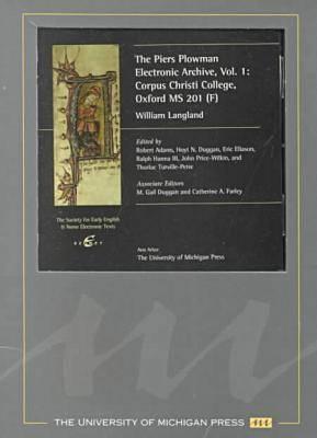 The Piers Plowman Electronic Archive, Vol. 1: Corpus Christi College, Oxford, MS 201