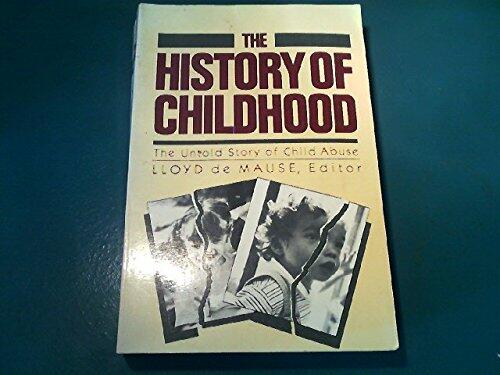 History of Childhood: The Untold Story of Child Abuse