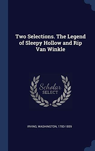 Two Selections. The Legend of Sleepy Hollow and Rip Van Winkle