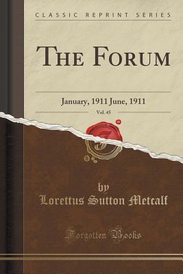 The Forum, Vol. 45
