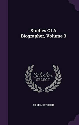 Studies Of A Biographer, Volume 3