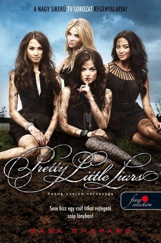 Pretty ​Little Liars - Hazug csajok társasága