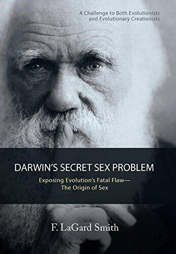Darwin's Secret Sex Problem: Exposing Evolution's Fatal Flaw - The Origin of Sex