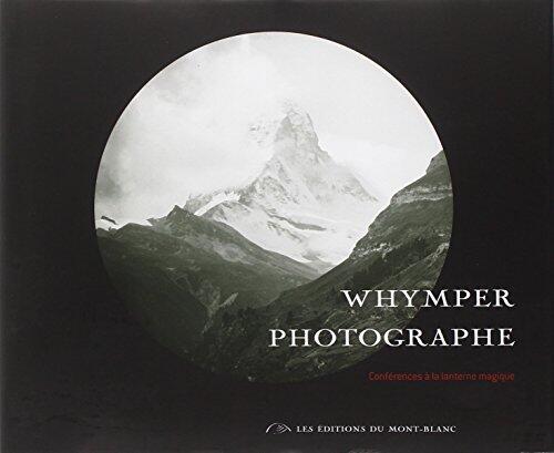 Whymper photographe: Conférence à la lanterne magique