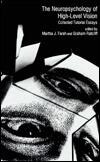 The Neuropsychology of High-level Vision: Collected Tutorial Essays