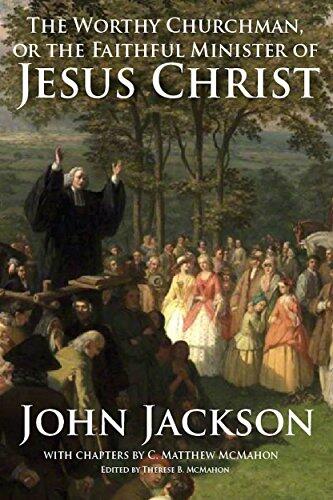 The Worthy Churchman or the Faithful Minister of Jesus Christ
