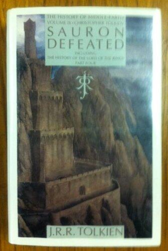 SAURON DEFEATED; THE END OF THE THIRD AGE (THE HISTORY OF THE LORD OF THE RINGS PART FOUR): THE NOTION CLUB PAPERS {AND} THE DROWNING OF ANADUNE. Edited by Christopher Tolkien. The History of Middle-Earth, Vol. IX